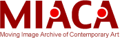 MIACA/Moving Image Archive of Contemporary Art